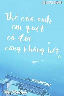 Thẻ Của Anh Em Quẹt Cả Đời Cũng Không Hết