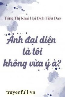 Ảnh Đại Diện Là Tôi, Không Vừa Ý À