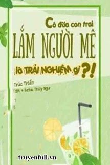 Có Đứa Con Trai Lắm Người Mê Là Trải Nghiệm Gì